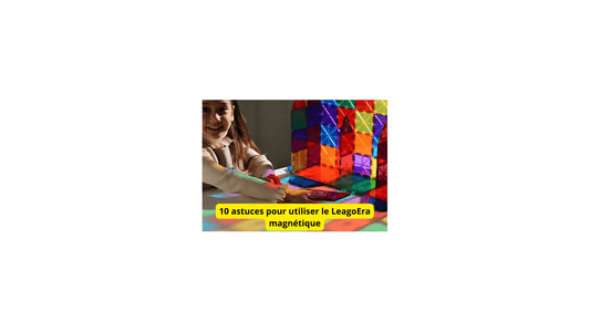 10 astuces pour utiliser le LeagoEra magnétique - Jeux jouets à moi