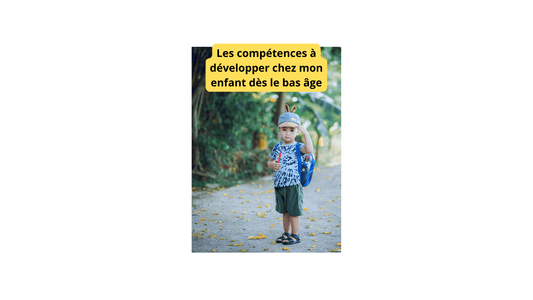 Les compétences à développer chez mon enfant dès le bas âge - Jeux jouets à moi